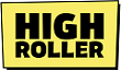 high roller
